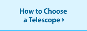 How to Choose a Telescope